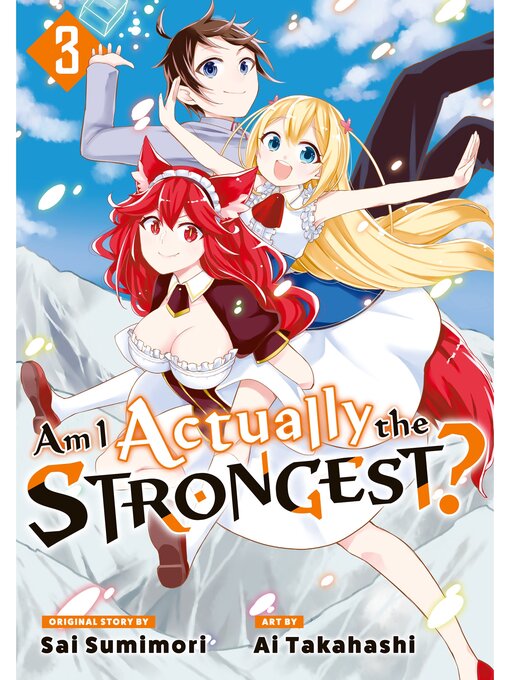 Title details for Am I Actually the Strongest?, Volume 3 by Sai Sumimori - Available